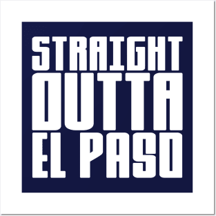 Straight Outta El Paso Posters and Art